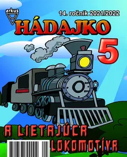 Pre deti a mládež - ostatné Hádajko 5 2022 a lietajúca lokomotíva - Jela Mlčochová