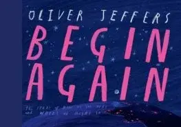 Pre deti a mládež - ostatné Begin Again - Oliver Jeffers