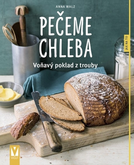 Kuchárky - ostatné Pečeme chleba - Anna Walzová