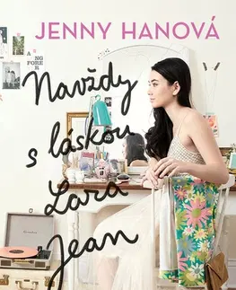 Pre dievčatá Navždy s láskou, Lara Jean - Jenny Han
