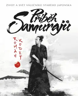 História - ostatné Příběh samurajů - Roman Kodet