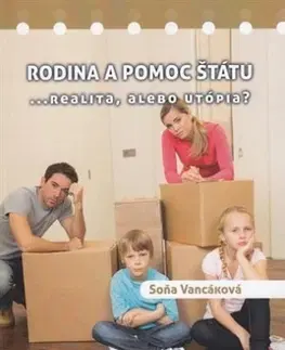 Rodičovstvo, rodina Rodina a pomoc štátu - Soňa Vancáková