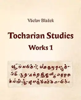 Pre vysoké školy Tocharian Studies - Václav Blažek,Michal Schwarz