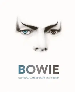 Umenie Bowie. Ilustrovaná monografie - Gilbert Pat,Michael Talián