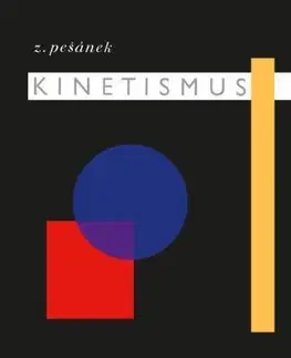 Umenie - ostatné Kinetismus - Zdeněk Pešánek