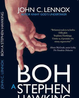 Kresťanstvo Boh a Stephen Hawking - John C. Lennox