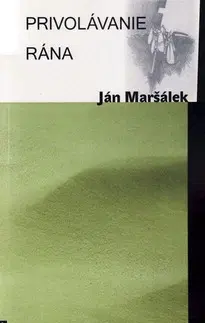 Poézia Privolávanie rána - Ján Maršálek