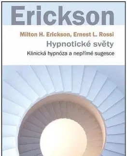 Psychológia, etika Hypnotické světy - Milton H. Erickson,Ernest L.. Rossi