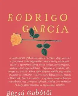 Literatúra Búcsú Gabótól és Mercedestől - Rodrigo Garcia,Benedek Totth