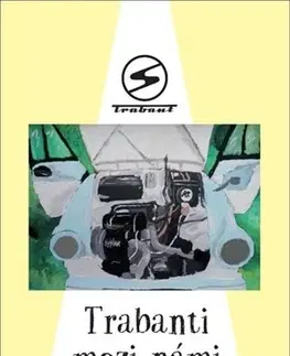 Auto, moto Trabanti mezi námi - Kolektív autorov