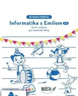 Pre predškolákov Emil v cirkuse - Informatika s Emilom (metodická príručka) - Kolektív autorov