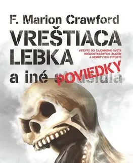 Poézia - antológie Vreštiaca lebka a iné poviedky - Francis Marion Crawford,Ján Ťapák (ilustrácie)