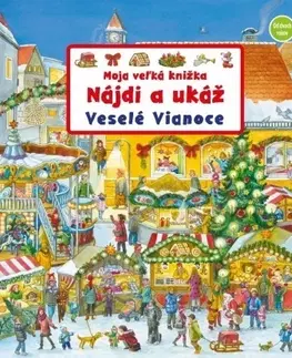 Leporelá, krabičky, puzzle knihy Moja veľká knižka – Nájdi a ukáž: Veselé Vianoce - Susanne Gernhäuser-Schmauder