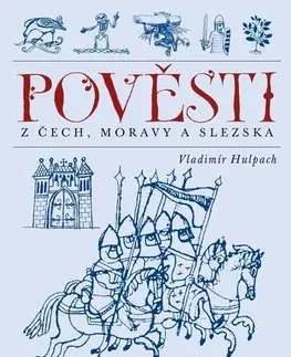 Bájky a povesti Pověsti z Čech, Moravy a Slezska, 2. vydání - Vladimír Hulpach