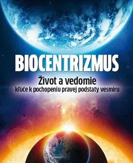 Astronómia, vesmír, fyzika Biocentrizmus - Robert Lanza