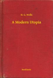 Svetová beletria A Modern Utopia - Herbert George Wells