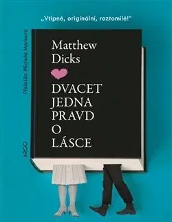 Humor a satira Dvacet jedna pravd o lásce - Matthew Dicks