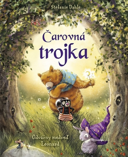 Rozprávky pre malé deti Čarovná trojka: Odvážny medveď Leonard - Stefanie Dahle,Radka Smržová