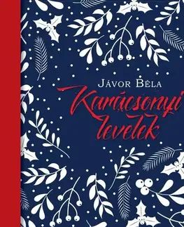 Novely, poviedky, antológie Karácsonyi levelek - Béla Jávor