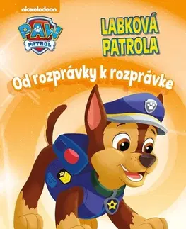 Rozprávky Od rozprávky k rozprávke - Labková patrola, 2. vydanie - Kolektív autorov