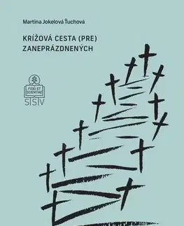 Náboženstvo - ostatné Krížová cesta (pre) zaneprázdnených - Martina Jokelová-Ťuchová