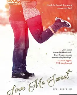 Romantická beletria Love Me Sweet – Édes szerelem (Bell Harbor 3.) - Tracy Brogan,Zsuzsanna Dobó