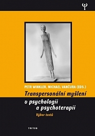 Psychológia, etika Transpersonalní myšlení v psychologii a psychoterapii - Petr Winkler,Michael Vančura