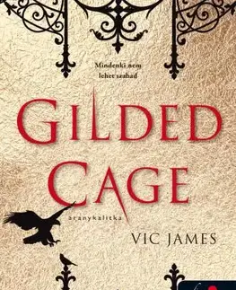 Sci-fi a fantasy Gilded Cage – Aranykalitka (Sötét képességek 1.) - James Victore,Krisztina Szabó