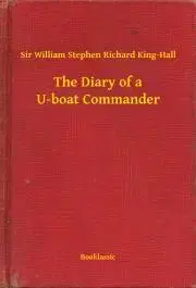 Svetová beletria The Diary of a U-boat Commander - King-Hall Sir William Stephen Richard