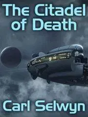 Sci-fi a fantasy The Citadel of Death - Selwyn Carl