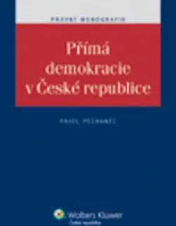 Právo ČR Přímá demokracie v České republice - Pavel Pechanec