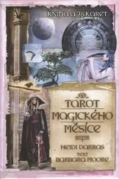 Veštenie, tarot, vykladacie karty Tarot magického Měsíce (kniha + karty) - Heidi Darras,Barbara Moore