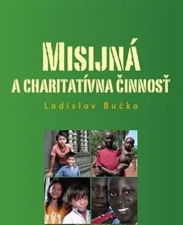 Náboženstvo - ostatné Misijná a charitatívna činnosť - Ladislav Bučko