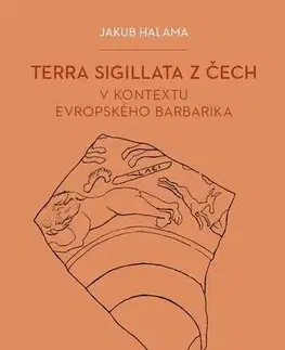 Pre vysoké školy Terra sigillata z Čech v kontextu evropského barbarika - Jakub Halama