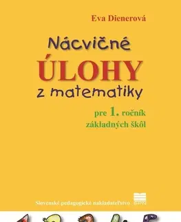 Matematika Nácvičné úlohy z matematiky pre 1. ročník ZŠ, 3. vydanie - Eva Dienerová,Táňa Žitňanová