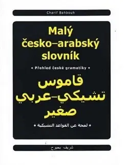 Slovníky Malý česko - arabský slovník - Charif Bahbouh