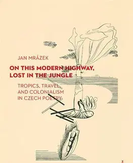 Eseje, úvahy, štúdie On This Modern Highway, Lost in the Jungle - Jan Mrázek
