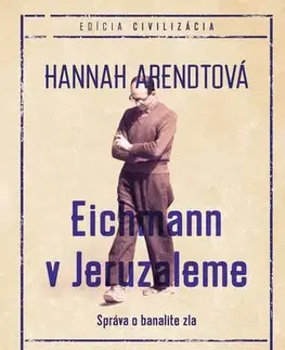 Druhá svetová vojna Eichmann v Jeruzaleme, 2. vydanie - Hannah Arendtová,Igor Otčenáš