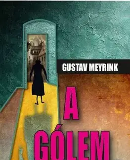 Mystika, proroctvá, záhady, zaujímavosti Gólem - Gustav Meyrink