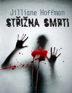 Detektívky, trilery, horory Střižna smrti - Jilliane Hoffman