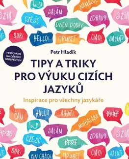 Pedagogika, vzdelávanie, vyučovanie Tipy a triky pro výuku cizích jazyků - Petr Hladík