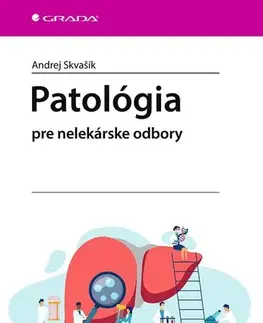 Patológia Patológia pre nelekárske odbory - Andrej Skvašík