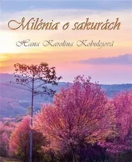 Česká poézia Milénia o sakurách - Hana Karolina Kobulejová