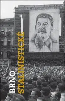Svetové dejiny, dejiny štátov Brno stalinistické - Alexandr Brummer,Michal Konečný