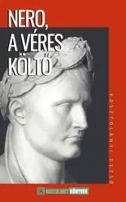 Historické romány Nero, a véres költő - Dezső Kosztolányi