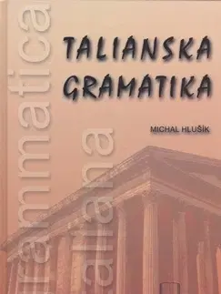 Jazykové učebnice, slovníky Talianska gramatika - Michal Hlušík