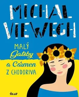 Česká beletria Malý Gatsby a Carmen z Chodoriva - Michal Viewegh