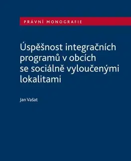 Sociológia, etnológia Úspěšnost integračních programů v obcích se sociálně vyloučenými lokalitami - Jana Vašatová