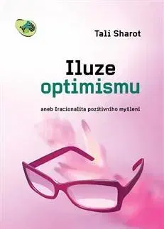 Psychológia, etika Iluze optimismu - Tali Sharot,Andrea Skálová