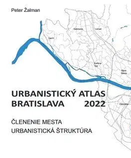 Architektúra Urbanistický Atlas Bratislava 2022 - Peter Žalman